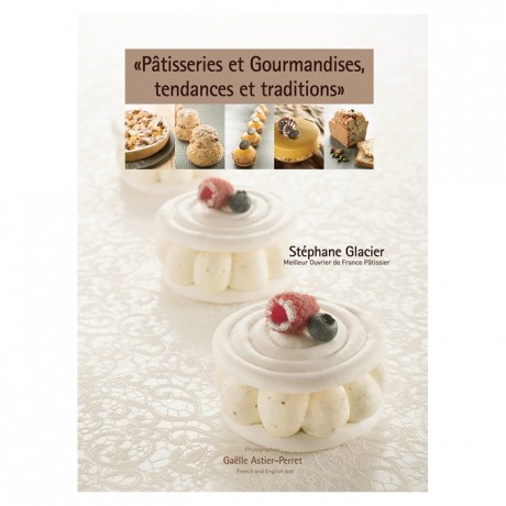 Pâtisseries et gourmandises, tendances et Traditions