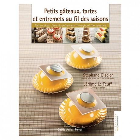 Petits gâteaux, tartes et entremets au fil des saisons